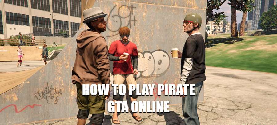 How to play pirate GTA 5 Online