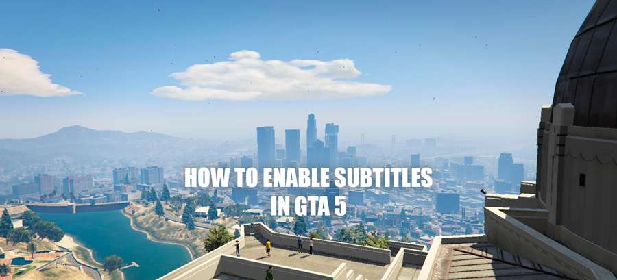 How to enable subtitles in GTA 5