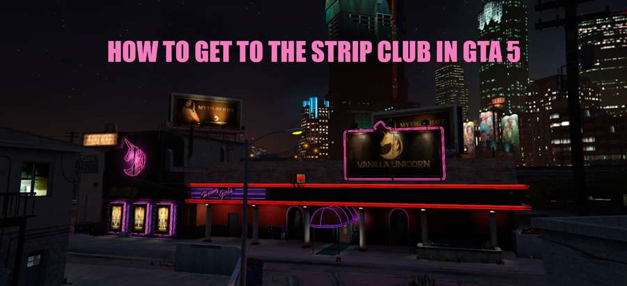 How to get to the strip club in GTA 5