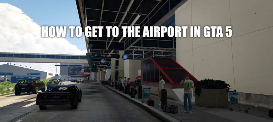 How to get to the airport in GTA 5