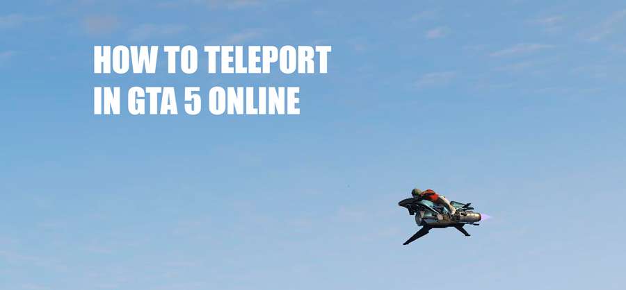 How to teleport in GTA 5 Online