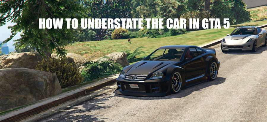 How to understate a car in GTA 5