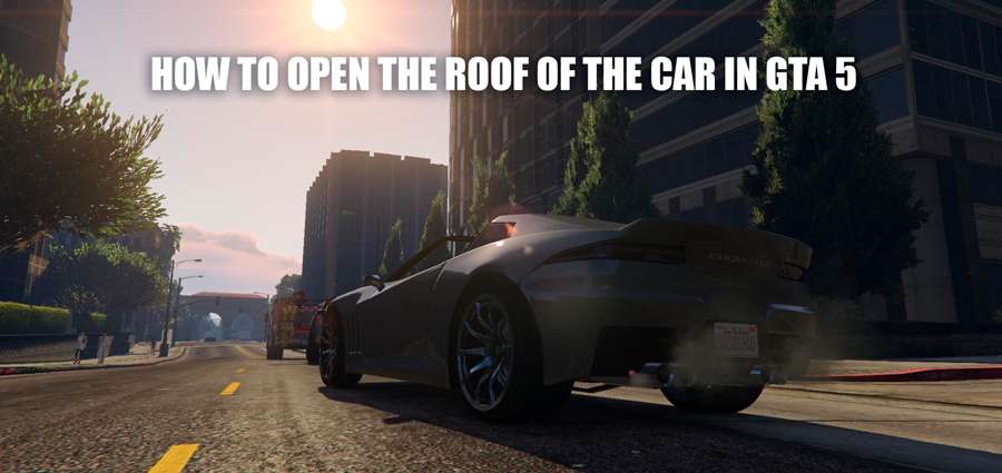 How to open the roof of the car in GTA 5
