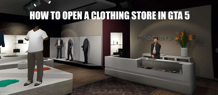 How to open a clothing store in GTA 5