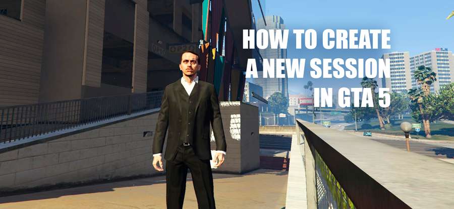 How to create a new session in GTA 5