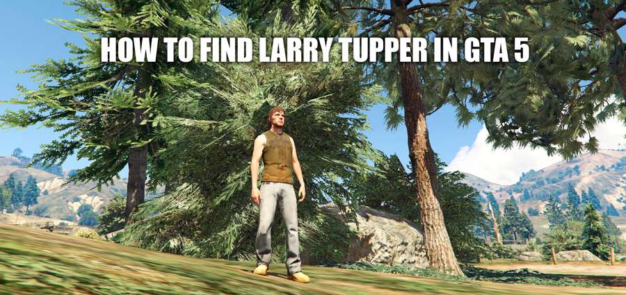 Где найти ларри таппера. Ларри ГТА 5. Larry Tupper GTA 5. ГТА 5 Тревор Ларри Таппер. Ларри Таппер ГТА 5 местонахождение.