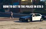 Ways to get to the police in GTA 5
