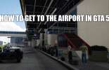 Ways to get into the airport GTA 5