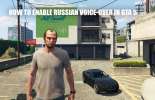 Ways to enable Russian voice-over in GTA 5
