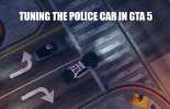 To tune a police car in GTA 5