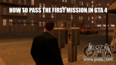 The passage of the first mission in GTA 4