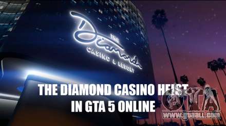 In GTA 5 Online appeared the robbery of the casino hotel Diamond