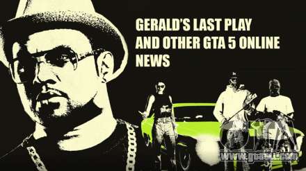 Gerald's Last Play and other news in GTA 5 Online this week