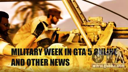 Week military, latest deals and other news from the world of GTA 5 Online