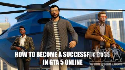 How to become a President or a boss in GTA 5 online: how to succeed