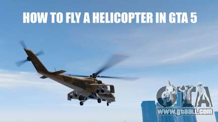 How to fly a helicopter in GTA 5