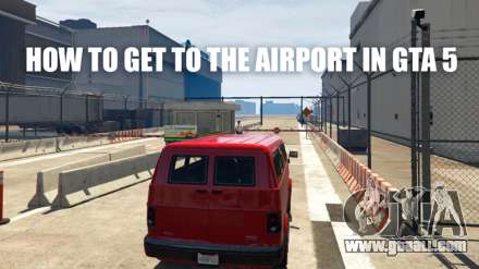 How to get to the airport in GTA 5