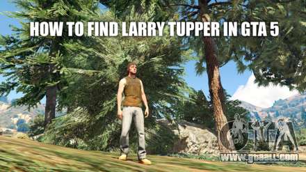 How to find Larry Tupper GTA 5