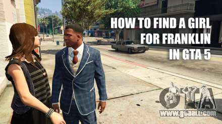 In GTA 5 to find a girl Franklin