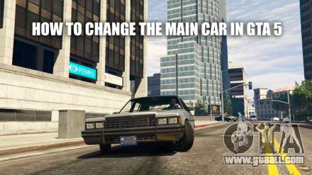In GTA 5 to change main car