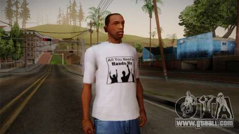 All You Need Is Hands Up T-Shirt for GTA San Andreas